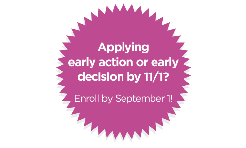 Applying early action of early decision by 11/1? 
                                                                                     Enroll by September 1!