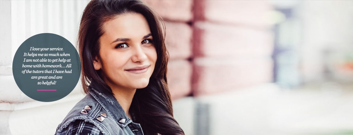 I love your service. It helps me so much when I am not able to get help at home with homework&hellip; All of the tutors that I have had are great and are so helpful!